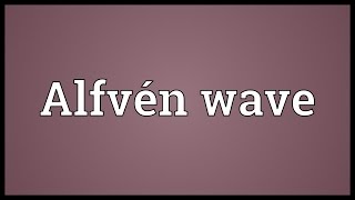 Alfvén wave Meaning [upl. by Jc440]