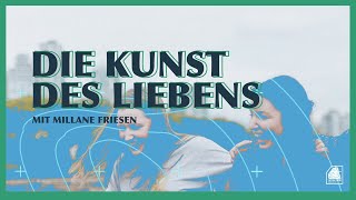 Die Kunst des Liebens  Millane Friesen  22082021 [upl. by Anairotciv980]