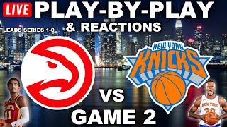 Atlanta Hawks vs New York Knicks  Game 2  Live PlayByPlay amp Reactions [upl. by Kaz]