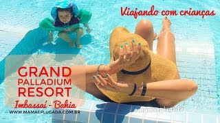 Viagem com Criança Grand Palladium Imbassaí Bahia  All Inclusive Resort  CUPOM DE DESCONTO HD [upl. by Dnomal]