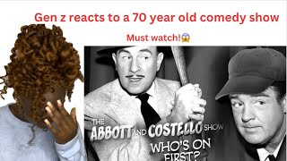 Whos on First  Abbott amp Costello  Gen z reacts [upl. by Xuagram115]