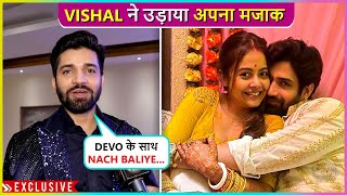 Vishal Singh Makes Fun Of Himself Want To Participate In Nach Baliye With Devoleena Bhattacharjee [upl. by Yzzo]