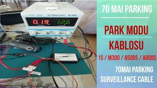 Xiaomi 70mai PARK MODU KABLOSU 1S  M300  A500S  A800S  Parking Surveillance Cable [upl. by Terrie385]