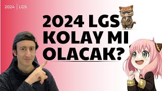 2024 LGS KOLAY MI OLACAK [upl. by Iggam]