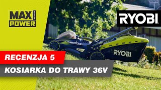 Kosiarka do trawy 36V MAX POWER RYOBI model RLM36X41H50G Opinia Ambasadora Piotra [upl. by Marjorie]