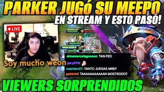 😲Parker jugó Meepo en stream y esto pasó😲Viewers sorprendidos [upl. by Towbin]