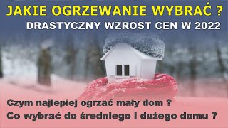 █▬█ █ ▀█▀ Jakie ogrzewanie wybrać  porównanie kosztów 2022 czym ogrzewać mały średni i duży dom [upl. by Orbadiah702]