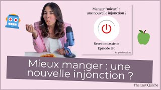 Manger mieux  une nouvelle injonction   Reset ton assiette Episode 170 [upl. by Ellierim]