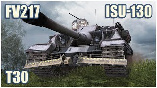 FV217 T30 amp ISU130 • WoT Blitz Gameplay [upl. by Dirrej427]