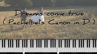 Most popular wedding song Dreams Come True  Pachelbels Canon in D  Piano Cover with Sheet Music [upl. by Gambrill]