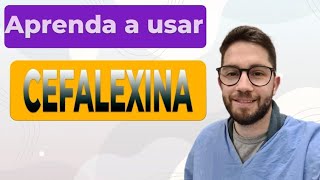 Cefalexina  Aprenda tudo sobre esse antibiótico [upl. by Agathy]