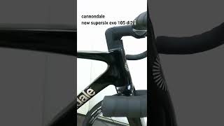 cannondale SUPERSIX EVOキャノンデール スーパーシックスエヴォ DISC 3 105 Di2完成車入荷！新色のブラックです！ [upl. by Narahs746]