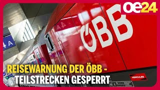 Reisewarnung der ÖBB  Teilstrecken gesperrt [upl. by Dorman]