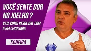 Você sente dor no joelho Veja como resolver com a reflexologia [upl. by Linetta]