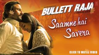 Saamne Hai Savera Full Song Audio Bullett Raja  Saif Ali Khan Sonakshi Sinha [upl. by Sola]