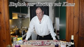 Rinderbraten Vorbereitung [upl. by Eiliab]