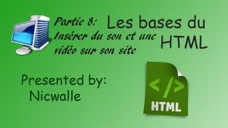 88 Les bases du html Partie 8 Insérer du son ou une vidéo sur votre site HD [upl. by Adis591]