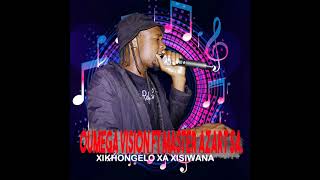 Oumega vision ft master azart SA Xikhongelo xa xisiwana hit [upl. by Adlig]