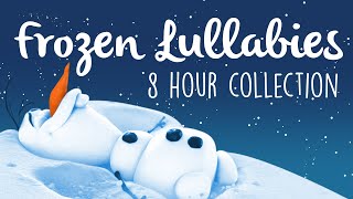 Frozen Lullabies To Get To Sleep 2021  8 Hours Of Soothing Lullaby Renditions [upl. by Kier]