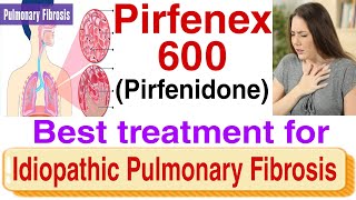 Pirfenex 600mg Pirfenidone  Idiopathic Pulmonary Fibrosis  UsageDosageSide effectsPrecautions [upl. by Fauver159]