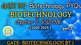 GATE BT  BIOTECHNOLOGY PYQS  ENZYME  chapter7  gate gatebt gatexl biotechnology [upl. by Yennek]