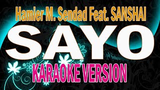 Sayo by Sanshai  KARAOKE VERSION  HIGH QUALITY AUDIO [upl. by Areis]