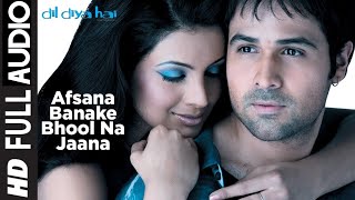 Afsana Banake Bhool Na Jana  Afsana Banake Bhool Na Jana Song  Emraan Hashmi Old Songs  Emraan H [upl. by Fabian272]