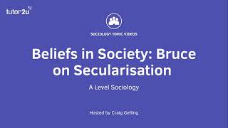 Bruce on Secularisation  Beliefs in Society  ALevel Sociology [upl. by Whitman]