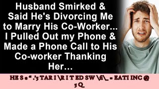 My husband smirked and said he was divorcing me for his coworker so I called someone [upl. by Foster396]