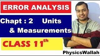 ERROR ANALYSIS  CLass 11 Chapter 2 Units and Measurements 05 ERROR ANALYSIS  IIT JEE  NEET [upl. by Bohlen]