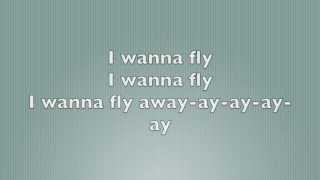 I Wanna Fly Lyrics on Screen [upl. by Lynsey]