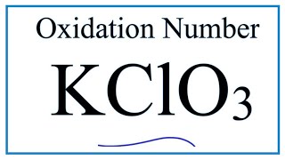 How to find the Oxidation Number for Cl in KClO3 Potassium chlorate [upl. by Ellehcin]