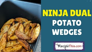 Ninja Dual Potato Wedges Ninja Dual Air Fryer Recipes Series [upl. by Bevus]