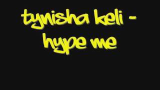 Tynisha Keli  Hype Me [upl. by Schecter]