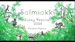 Salmiakki Lucky festival 2023  サルミアッキ 札幌石山ラッキー☆フェスティバル2023 [upl. by Chladek]