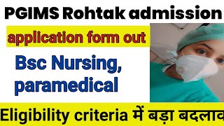 PGIMS Rohtak bsc nursing BPT paramedical application form out see eligibility criteria syllabus [upl. by Strong636]