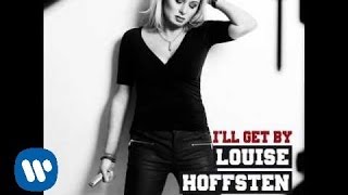 LOUISE HOFFSTEN quotIll Get Byquot new single december 2011 [upl. by Anipsed546]