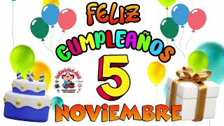 FELIZ CUMPLEAÑOS 05 DE NOVIEMBRE [upl. by Ytram]