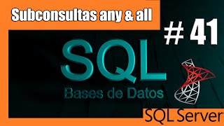 Tutoriales SQL SERVER  41 Subconsultas con any amp all [upl. by Nell]