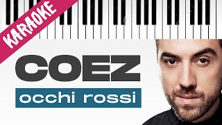 Coez  Occhi Rossi  Piano Karaoke con Testo [upl. by Neelyaj]