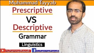 Prescriptive Vs Descriptive Grammar  Linguistics  by Muhammad Tayyab [upl. by Adnelg244]