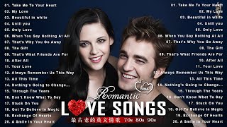 100首經典英文歌曲排行榜  greatest hits love song  精選百聽不厭西洋情歌  50首經典懷舊英文老歌大全 最古老的英文情歌 70s 80s 90s  不朽的英文情歌 [upl. by Aillicec]