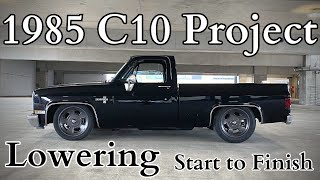 1985 C10 Truck Project  Lowering Start to Finish  Suspension Flip Kit Wheels and Tires [upl. by Mitman]