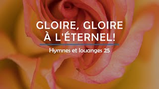 25  Gloire gloire à lÉternel voix  Hymnes et louanges  Audréanne Cloutier [upl. by Ettennyl73]