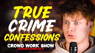 TRUE CRIME CONFESSIONS  CROWD WORK SHOW w MATT RIFE Haunted Homies 31 [upl. by Rehtnug]