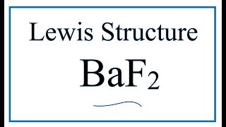 How to Draw the Lewis Dot Structure for BaF2 Barium fluoride [upl. by Carr779]