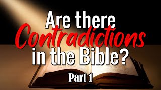 Episode 3  Supposed Bible quotContradictionsquot Part I [upl. by Estel203]