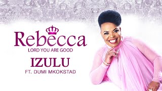 Rebecca Malope  Izulu Audio ft Dumi Mkokstad [upl. by Alael]