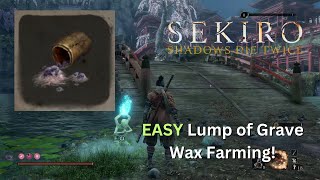 STOP Wasting Time This is the BEST Lump of Grave Wax Farm Sekiro [upl. by Nairb]