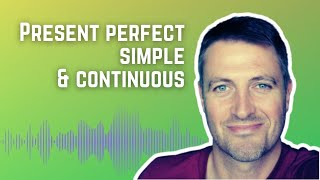 Present perfect simple and continuous  LEARN ENGLISH with Dan [upl. by Issy673]